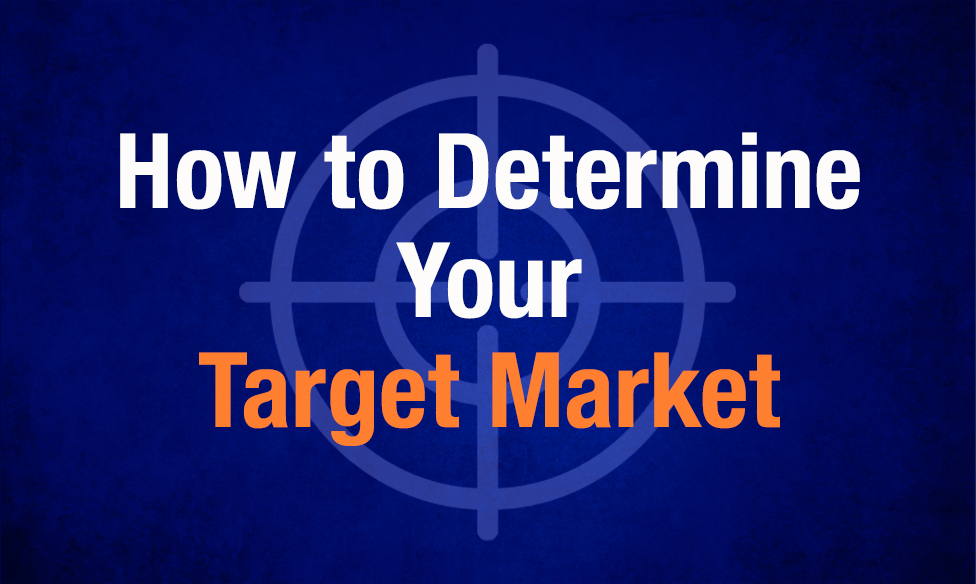 How To Determine Your Target Market