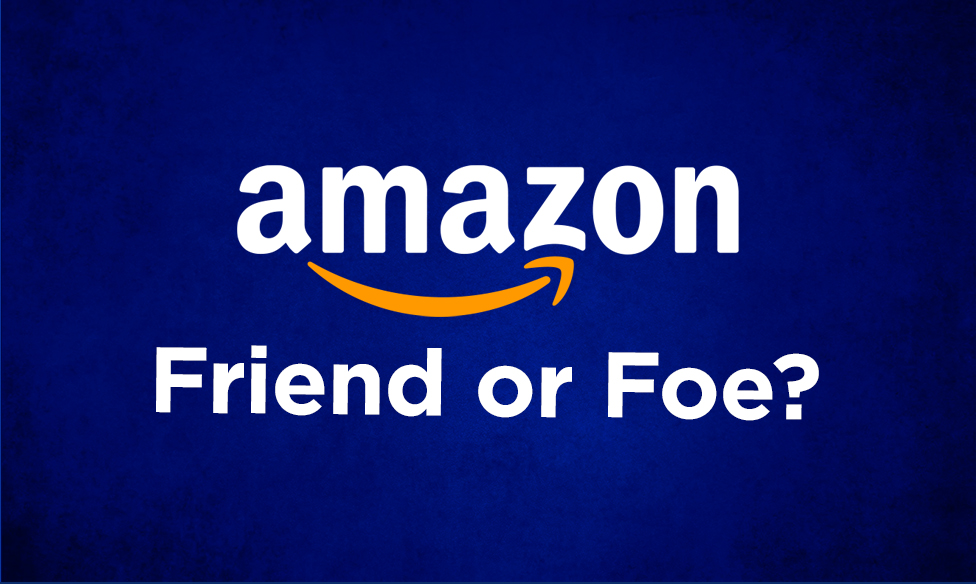 Amazon: Friend or Foe