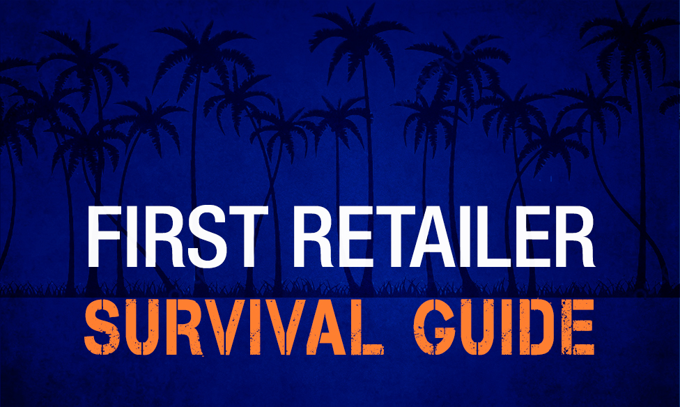 First Retailer Survival Guide