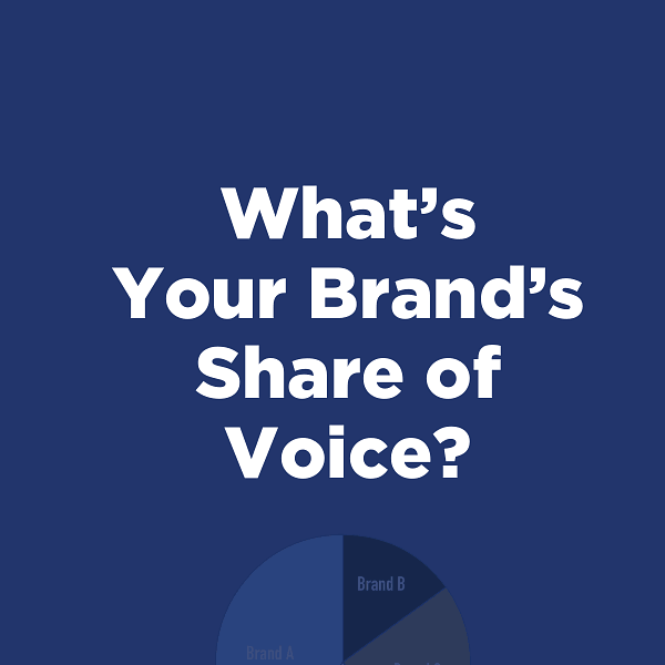 What's Your Brand's Share Of Voice?